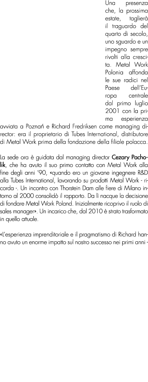 Una presenza che, la prossima estate, taglier il traguardo del quarto di secolo, uno sguardo e un impegno sempre riv...